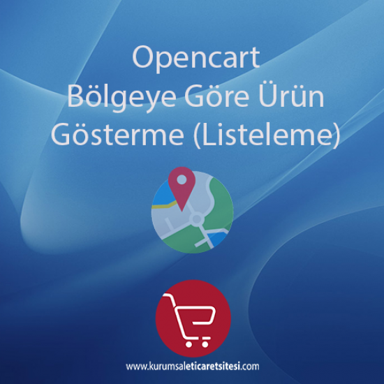 Opencart Bölgelere Göre Ürün Listeleme Modülü