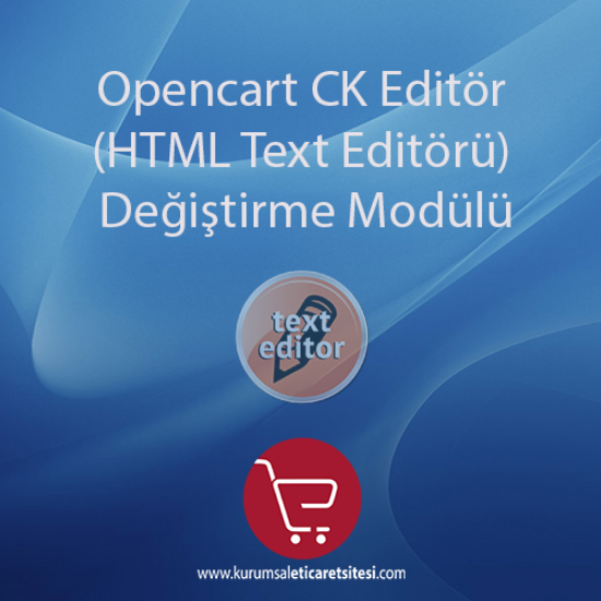 Opencart CKeditör (HTML Text Editörü)